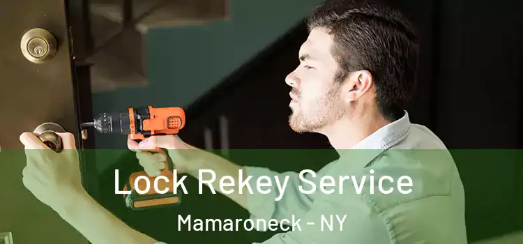 Lock Rekey Service Mamaroneck - NY