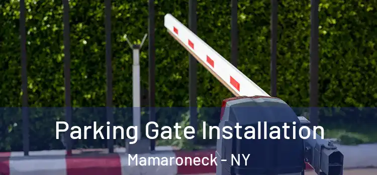 Parking Gate Installation Mamaroneck - NY