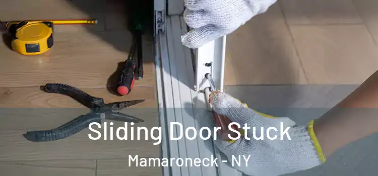 Sliding Door Stuck Mamaroneck - NY